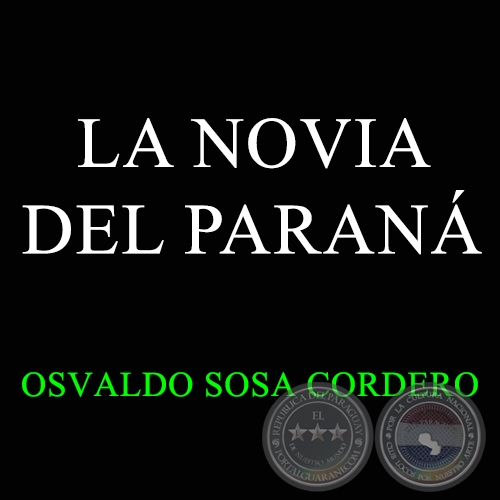 LA NOVIA DEL PARAN - OSVALDO SOSA CORDERO